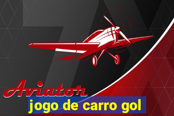 jogo de carro gol